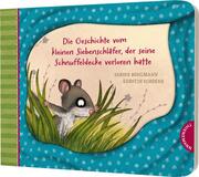 Die Geschichte vom kleinen Siebenschläfer,der seine Schnuffeldecke verloren hatte