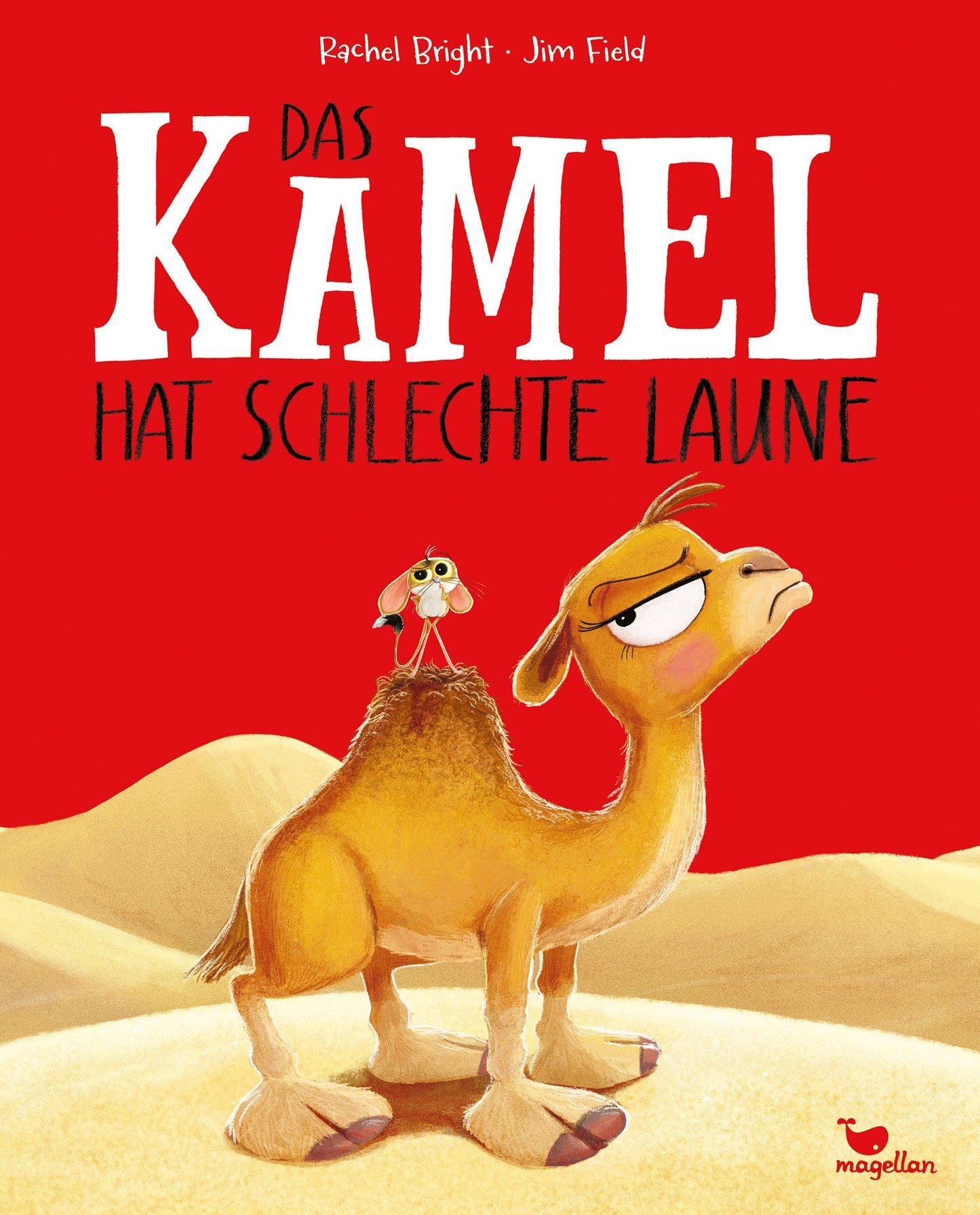 Bilderbuch Das Kamel hat schlechte Laune von Rachel Bright und Jim Field, Cover