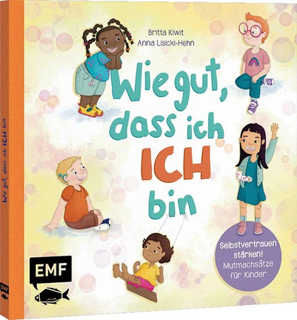 Cover des Pappbilderbuchs Wie gut, dass ich ich bin von Britta Kiwit im EMF Verlag