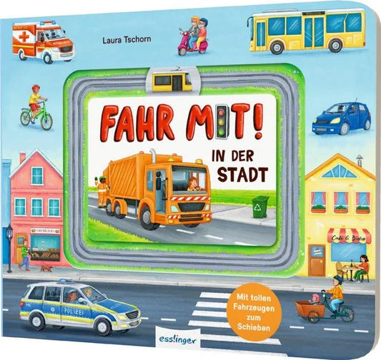 Cover des Schiebebuchs Fahr mit, In der Stadt vom Esslinger Verlag mit Müllabfuhr und Polizeiauto zum Schieben