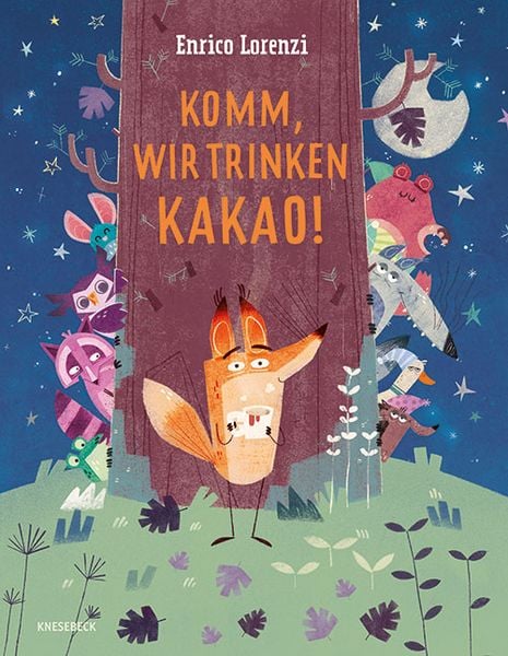 Buchcover Komm wir trinken Kakao von Enrico Lorenzi, ein Fuchs steht vor einer Baumhöhle umgeben von Waldtieren unter Sternenhimmel