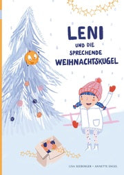 Leni und die sprechende Weihnachtskugel – liebevoll illustrierte Weihnachtsgeschichte für Kinder ab 3 Jahren, erhältlich bei Bärechind Winterthur