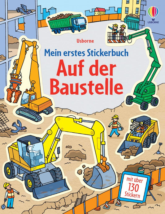 Mein erstes Stickerbuch auf der Baustelle mit Baggern, Kränen und Lastwagen