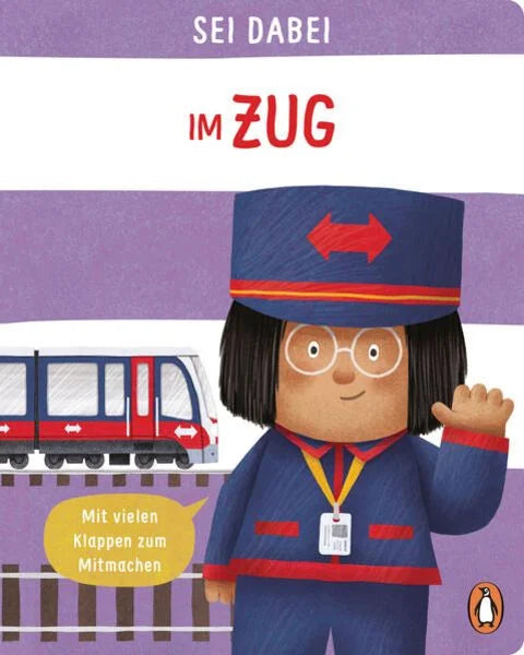 Bilderbuch Sei dabei Im Zug von Dan Green, Cover zeigt eine winkende Zugführerin neben einem roten Zug, Pappbilderbuch mit Klappen für Kinder ab 2 Jahren